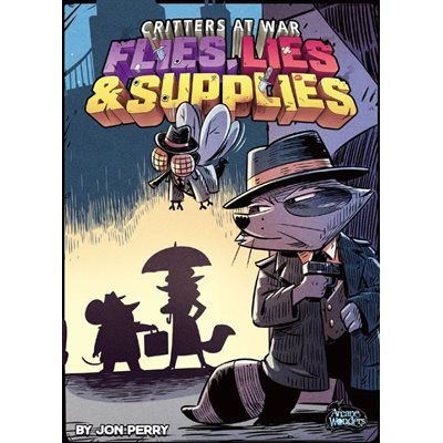 Critters At War: Flies, Lies & Supplies (No Amazon Sales)