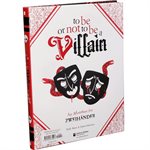 To Be Or Not To Be The Villain (No Amazon Sales) ^ DEC 2023