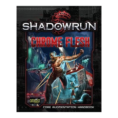 Shadowrun: Chrome Flesh (No Amazon Sales)