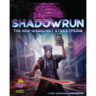 Shadowrun: Neo-Anarchists Streetpedia (No Amazon Sales)