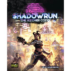 Shadowrun: The Kechibi Code (No Amazon Sales)