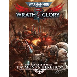 Warhammer 40k Roleplay: Wrath & Glory: Threat Asessment: Daemon & Heretics (No Amazon Sales) ^ NOV 2