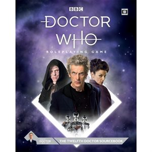 Doctor Who Roleplaying Game: The Twelfth Doctor Sourcebook (No Amazon Sales)