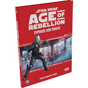 Star Wars: Age of Rebellion RPG:: Cypher and Masks (FR)