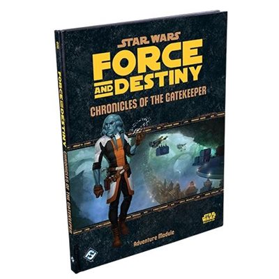 Star Wars: Force and Destiny: Chronicles of the gatekeeper