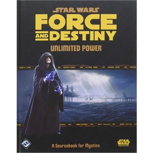 Star Wars: Force and Destiny: Unlimited Power