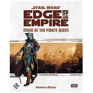 Star Wars: Edge of the Empire RPG: Mask of the Pirate Queen