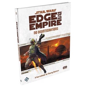 Star Wars: Edge of the Empire RPG: No Disintegrations