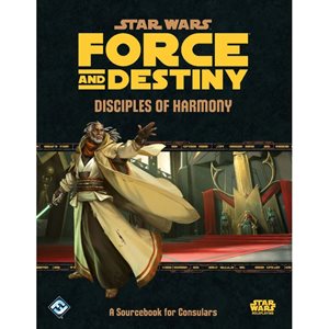 Star Wars: Force and Destiny RPG: Disciples of the Harmony