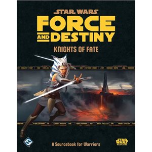 Star Wars: Force and Destiny RPG: Knights of Fate