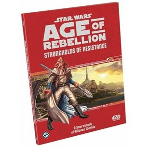 Star Wars: Age of Rebellion RPG: Strongholds of Resista