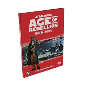 Star Wars: Age of Rebellion RPG: Lead By Example