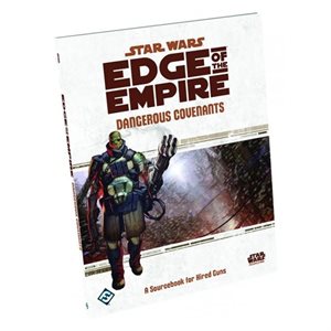 Star Wars: Edge of the Empire RPG: Dangerous Covenants