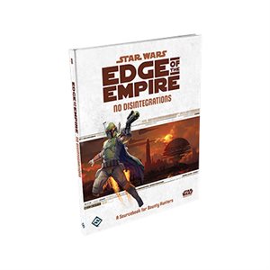 Star Wars: Edge of the Empire RPG: No Disintegrations
