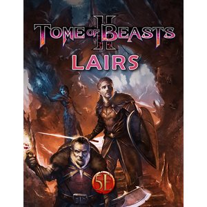 Tome of Beasts 2: Lairs (5E Compatible)