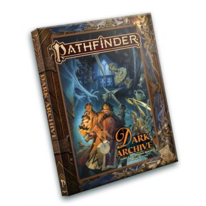 Pathfinder: Dark Archive ^ JULY 27 2022