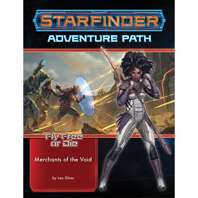 Starfinder: Adventure Path: Fly Free or Die: Merchants of the Void (2 of 6)