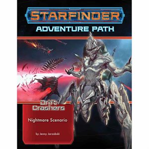 Starfinder Adventure Path: Nightmare Scenario (Drift Crashers 2 of 3) ^ AUG 31 2022