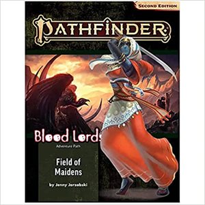 Pathfinder Adventure Path: Field of Maidens (Blood Lords 3 of 6) (P2) ^ SEP 21 2022