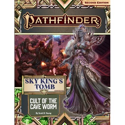 Pathfinder Adventure Path: Cult of the Cave Worm (Sky King’s Tomb 2 of 3) (P2)