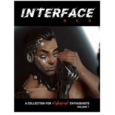 Cyberpunk Red Enthusiasts: Interface RED Volume 1