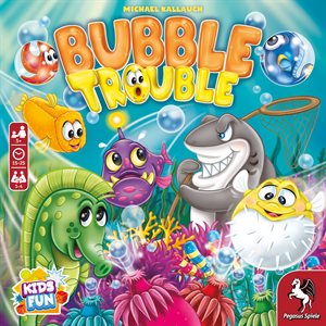 Bubble Trouble ^ MAY 2022